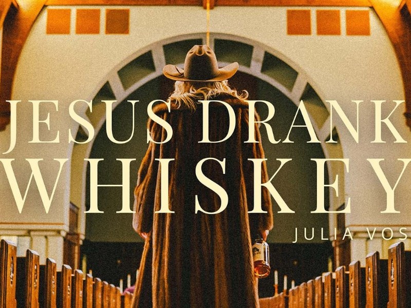 Julia Vos Talks New Music and the Story Behind “Jesus Drank&nbsp;Whiskey”